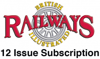 Guideline Publications British Railways Illustrated  12 MONTHS SUBSCRIPTION 