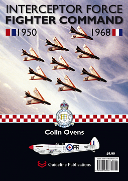 Guideline Publications Ltd Interceptor Force Fighter Command 1950 - 1968 Colin Ovens 